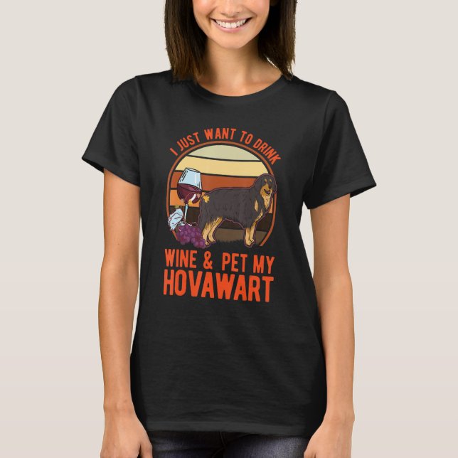 T-shirt I just want to drink Wine & pet my Hovawart (Devant)