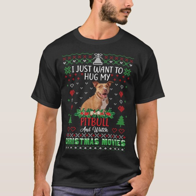 T-shirt I Just Want To Hug My Pitbull Dog Christmas (Devant)
