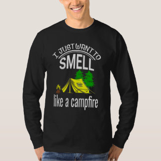 T-shirt I Just Want To Smell Like A Campfire  Camping Cost