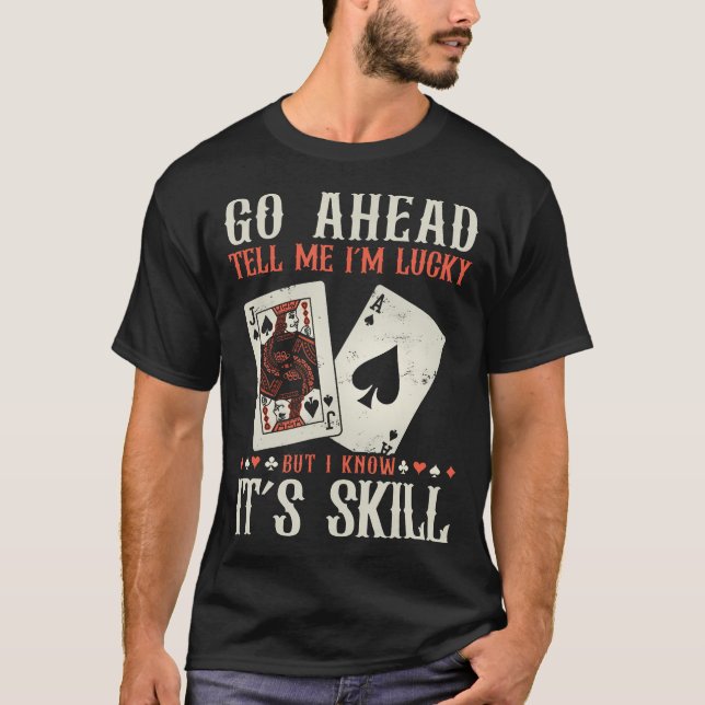 T-shirt I Know It'S Skill Funny Poker Player (Devant)