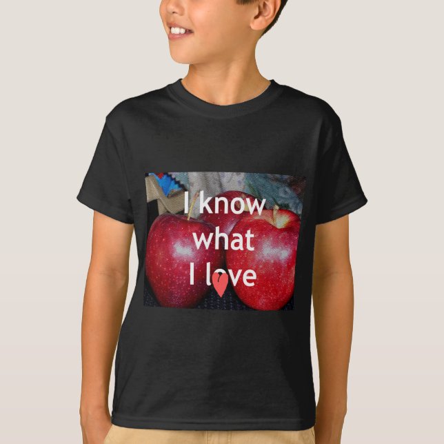 T-shirt "I Know What I Love" - Design à thème Apple (Devant)