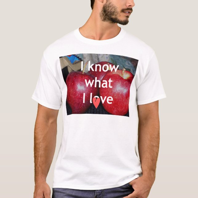 T-shirt "I Know What I Love" - Design à thème Apple (Devant)