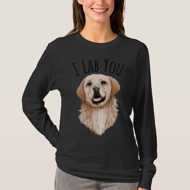 T-shirt I Lab You Labrador Retriever (Devant)