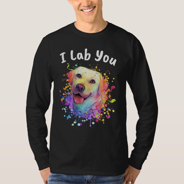 T-shirt I Lab You  Labrador Retriever Humor Dog Breed (Devant)