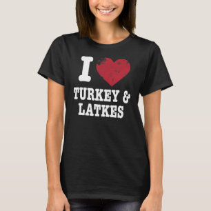 T-shirt I Latkes de dindes de coeur