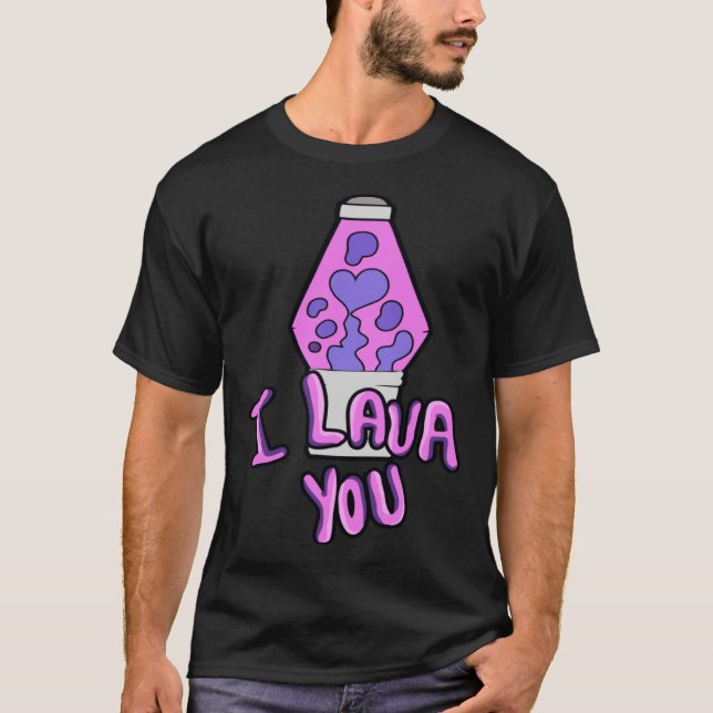 T-shirt I Lava You Couples Saint Valentin Lava Lampe (Devant)