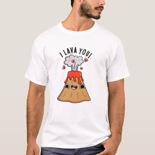 T-shirt I Lava You Funny Volcano Pun