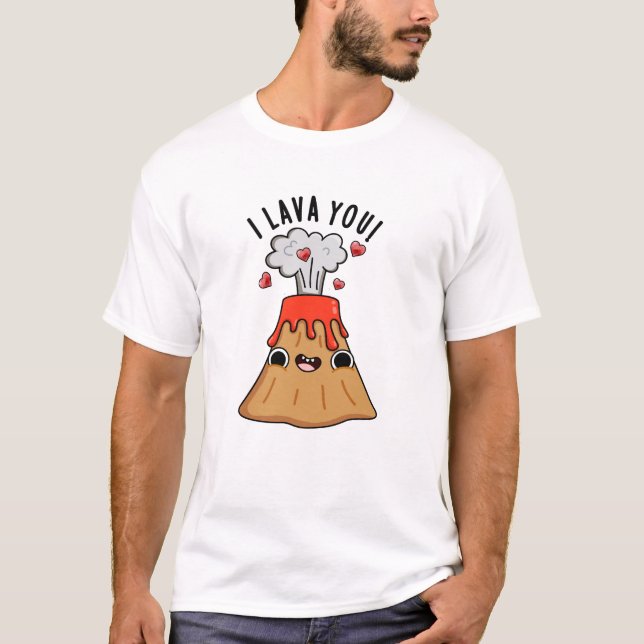 T-shirt I Lava You Funny Volcano Pun (Devant)