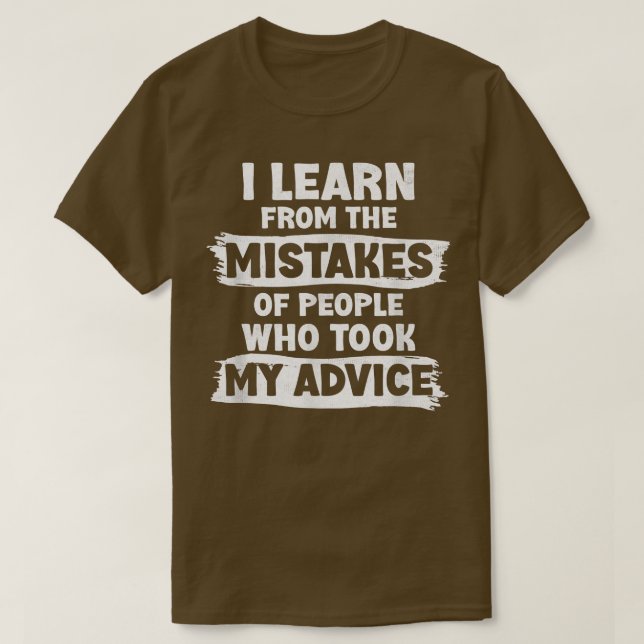 T-shirt I Learn From The Mistakes (Design devant)