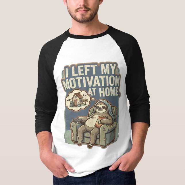 T-shirt I Left My Motivation At Home Funny Sloth Quote (Devant)