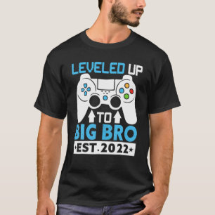 T-shirt I Leveled Up To Big Brother Est. 2022