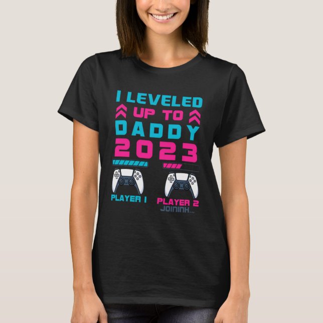 T-shirt I Leveled Up To Daddy 2023 Gamer Soon To Be Dad 20 (Devant)