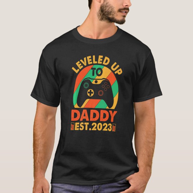 T-shirt I Leveled Up To Daddy 2023  Soon To Be Dad 2023 (Devant)