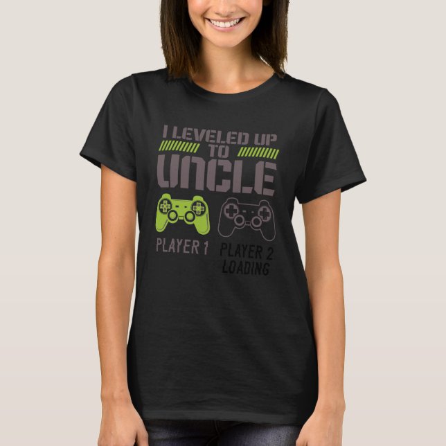 T-shirt I Leveled Up To Uncle New Uncle Gaming Gamer Cute (Devant)