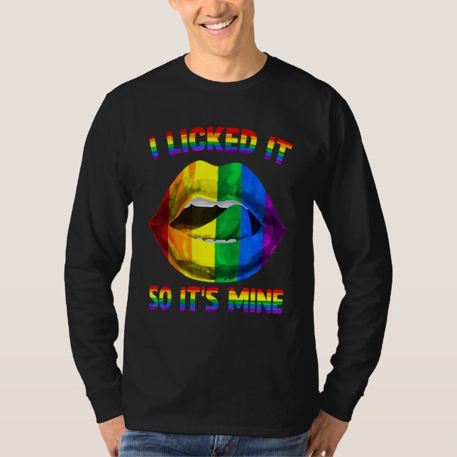 T-shirt I Licked It So It's Mine LGBTQ Lips Rainbow LGBT G (Devant)