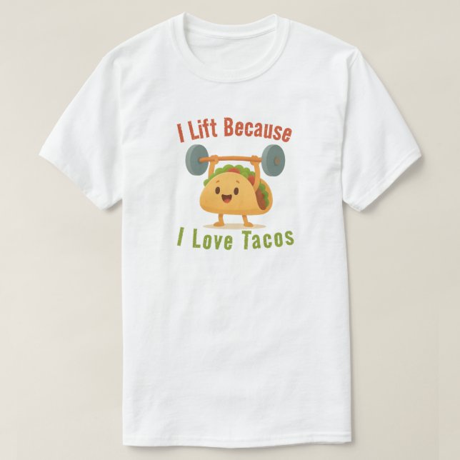 T-shirt I Lift Because I Love Tacos (Design devant)