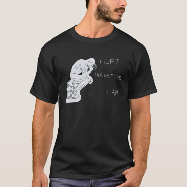 T-shirt I Lift Therefore I am Greek Philosophy Gym Workout (Devant)
