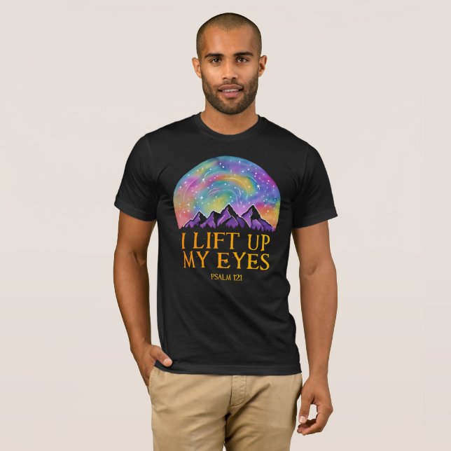 T-shirt I Lift Up My Eyes – Psalm 121 Scripture Art (Devant entier)
