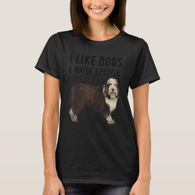 T-shirt I Like Bearded Collie Dogs And Maybe 3 People (Devant)