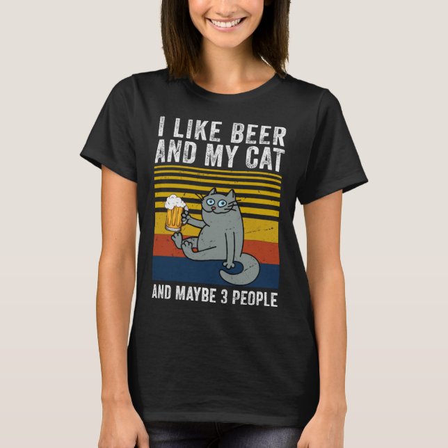 T-shirt I Like Beer My Cat And Maybe 3 People  Cat Beer (Devant)