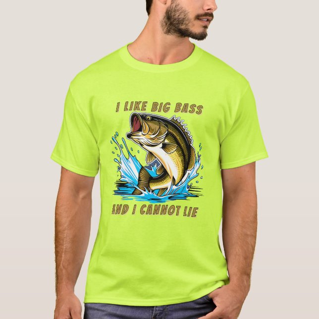 T-shirt I Like Big Bass And I Cannot Lie Fun Fishing (Devant)