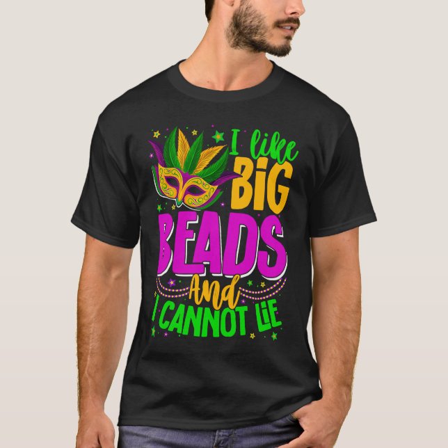 T-shirt I Like Big Beads And I Can Not Lie Mardi Gras Part (Devant)