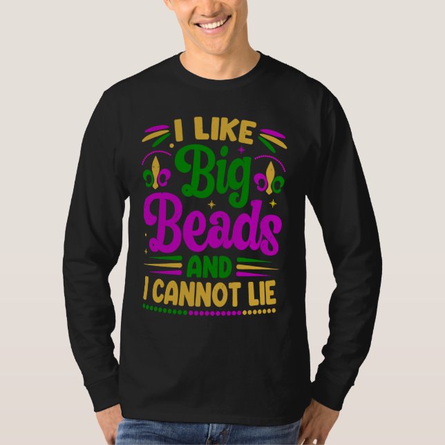 T-shirt I Like Big Beads And I Cannot Lie  Mardi Gras Part (Devant)