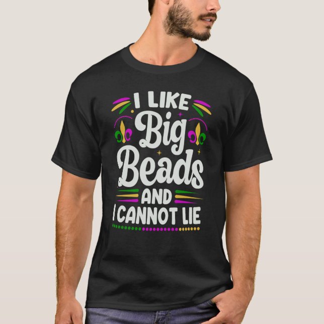 T-shirt I Like Big Beads And I Cannot Lie Mardi Gras Party (Devant)