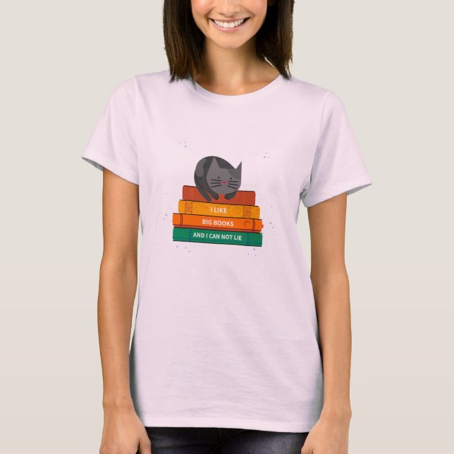 T-shirt I Like Big Books And I Can Not Lie (Devant)