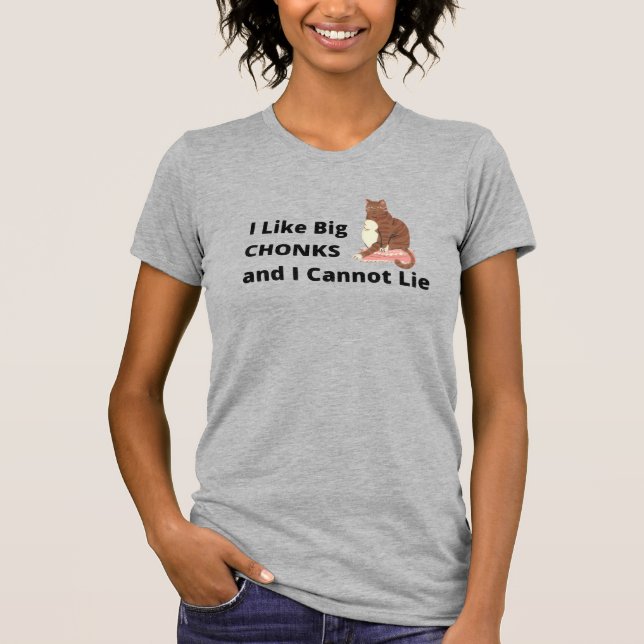 T-shirt I Like Big Chonks (Devant)