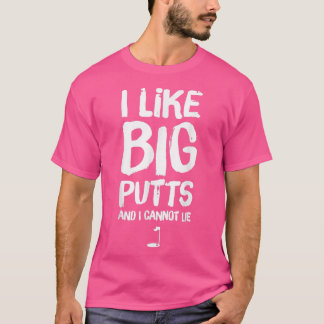 T-shirt I Like Big Putts and I Cannot Lie Funny Golf 
