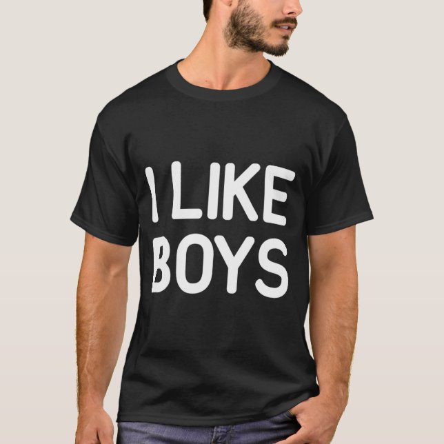 T-shirt I Like Boys Funny Jokes Sarcastic  (Devant)