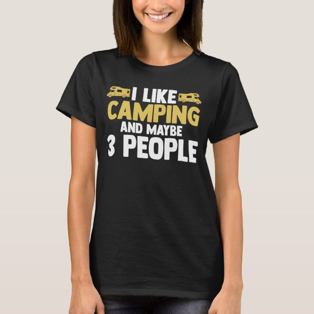 T-shirt I like camping and maybe 3 people camper RV carava (Devant)