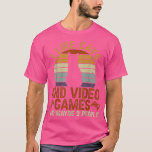 T-shirt I Like Cats and Video Games And Maybe 3 People Fun