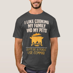 T-shirt I Like Cooking My Family And Pets