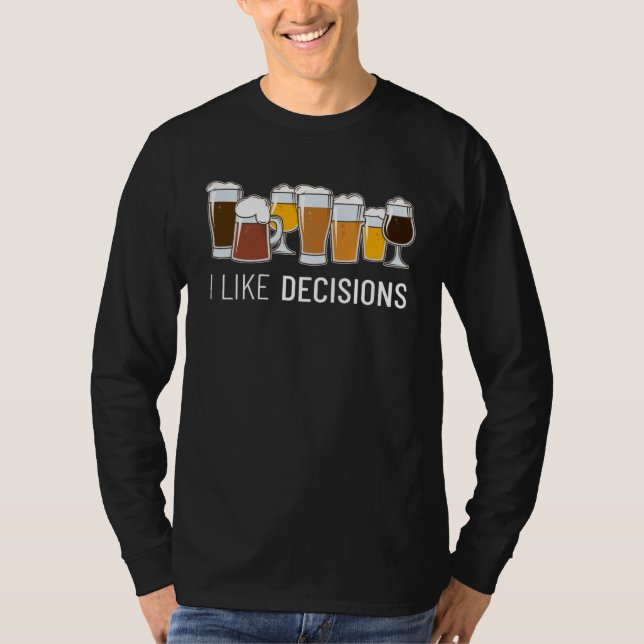 T-shirt I like Decisions Homebrewing Brewer Craft Beer Bre (Devant)