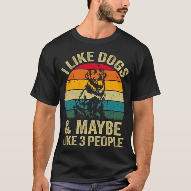 T-shirt I Like Dogs And Maybe Like 3 People, Funny Dog (Devant)