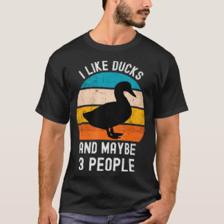 T-shirt I Like Ducks And Maybe 3 People Vintage Retro Duck