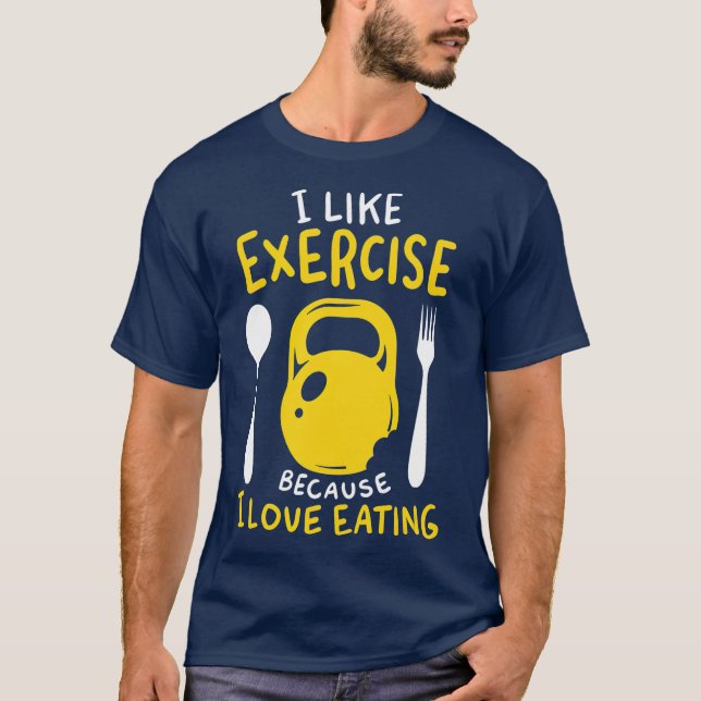 T-shirt I Like Exercise Because I Love Eating Funny Gym (Devant)