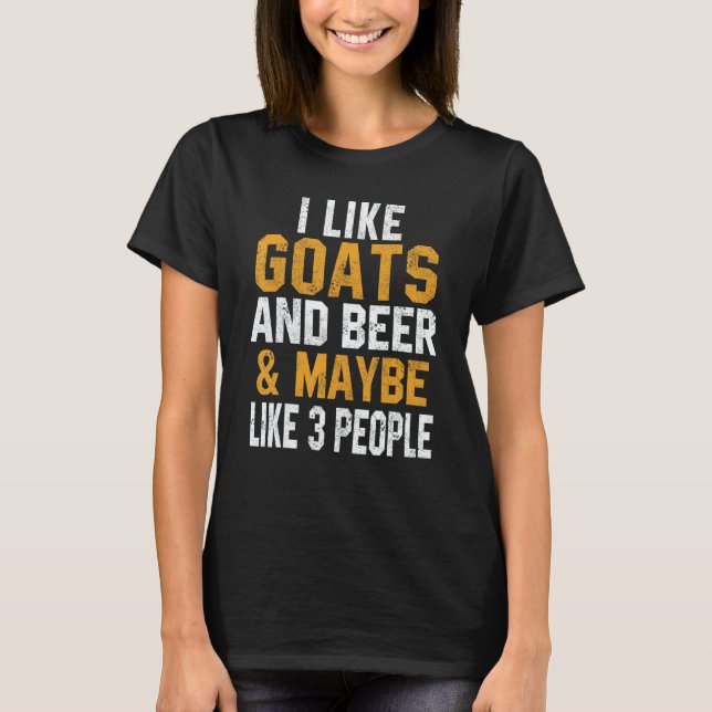 T-shirt I Like Goats And Beer Farmer Goat   Women Men (Devant)