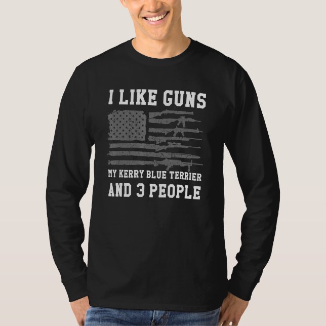 T-shirt I Like Guns My Kerry Blue Terrier And 3 People (Devant)