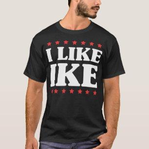 T-shirt I Like Ike - avec Drôle Drôle Sayings