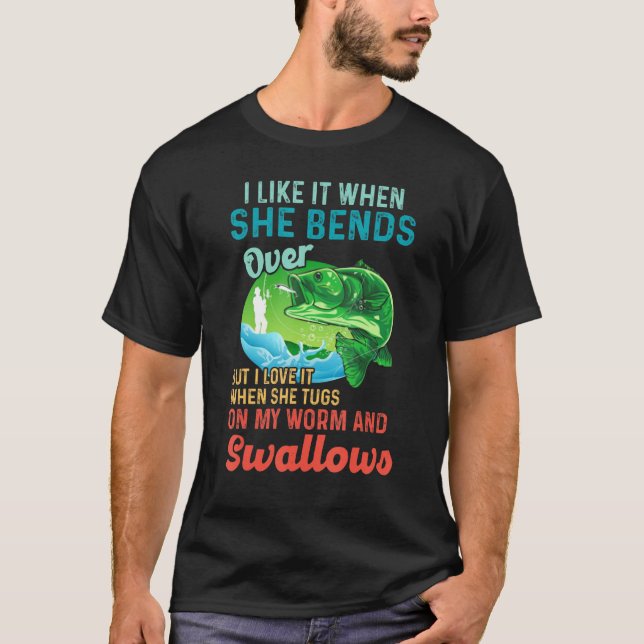T-shirt I Like It When She Bends Over But I Love It When (Devant)