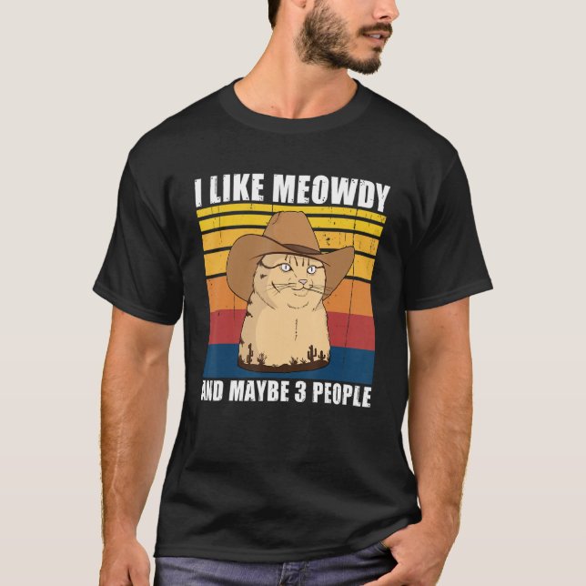T-shirt I like Meowdy and maybe 3 People (Devant)