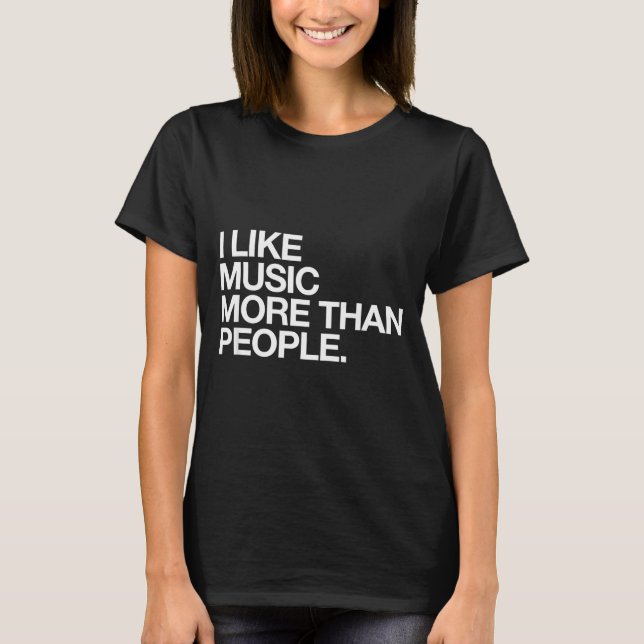 T-shirt I Like Music More Than People Funny Introvert Musi (Devant)