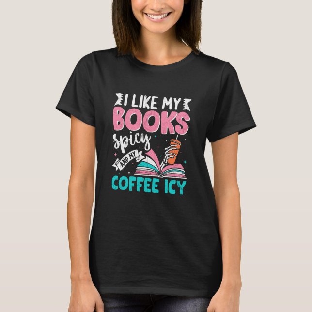 T-shirt I Like My Books Spicy Coffee ICY (Devant)