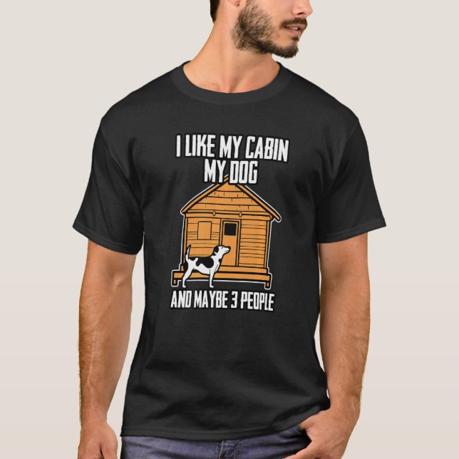 T-shirt I Like My Cabin My Dog And Maybe 3 People   (Devant)