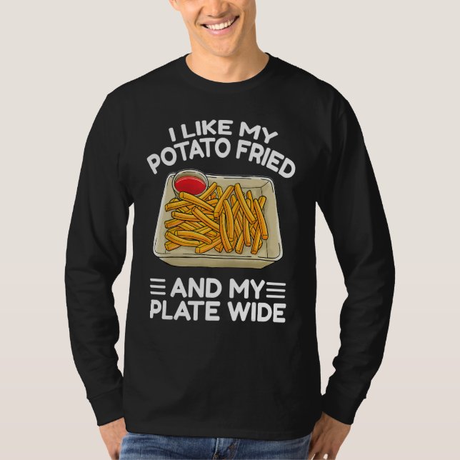 T-shirt I Like My Potato Friend French Fries  Fry Day (Devant)