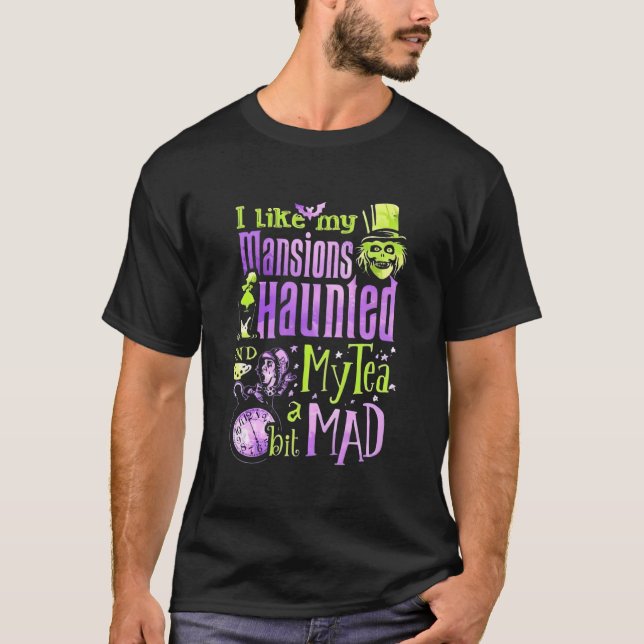T-shirt I Like My Sions Haunted My Tea A Bit Mad (Devant)