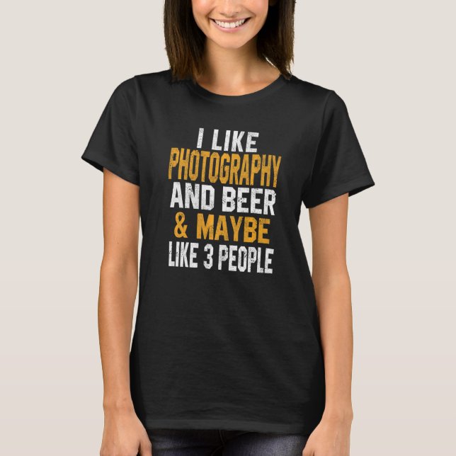 T-shirt I Like Photography And Beer  Camera Snap Mom Dad (Devant)
